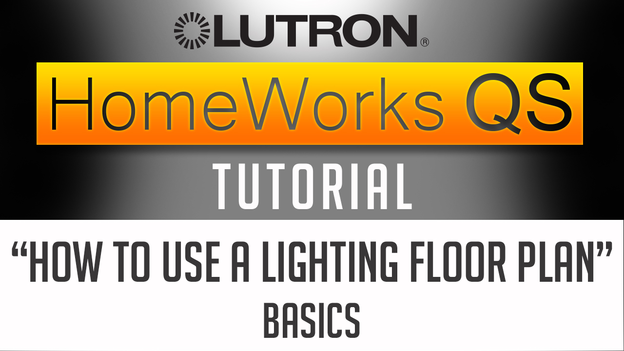 Lutron Homeworks QS Tutorial How to use a Lighting Floorplan