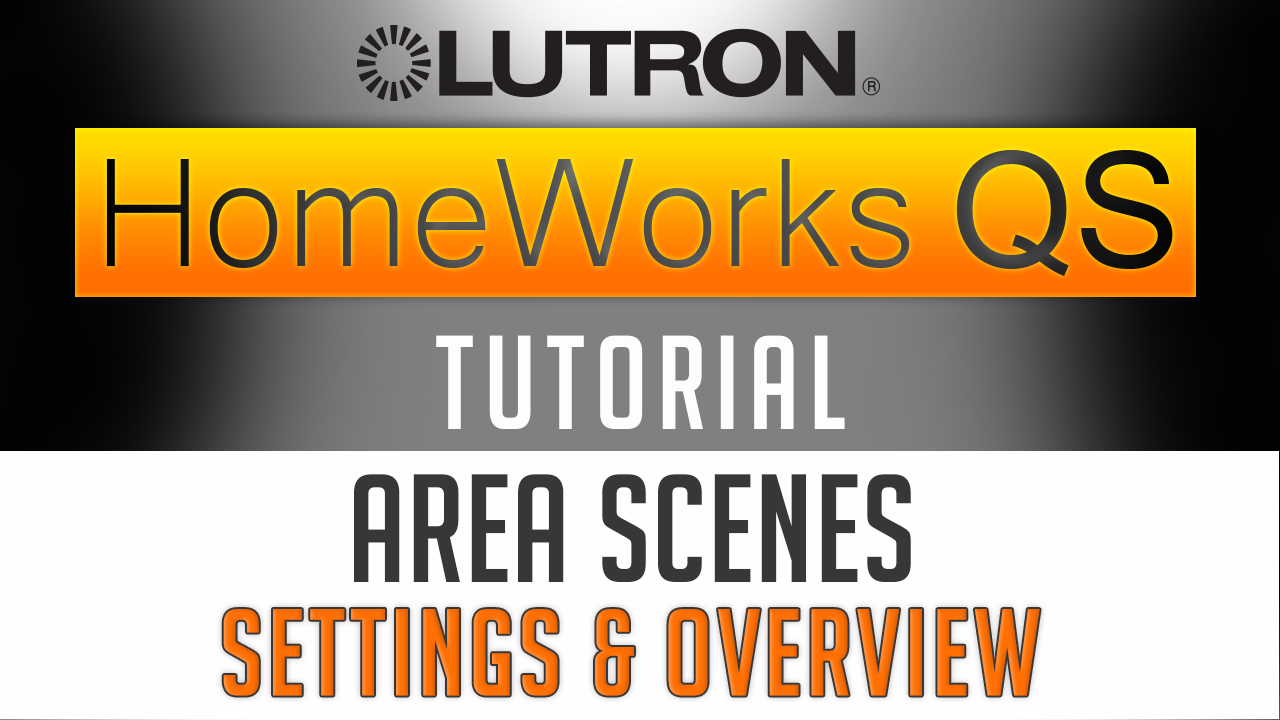 Lutron Homeworks QS Tutorial Area Scenes Set up